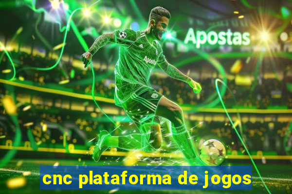 cnc plataforma de jogos